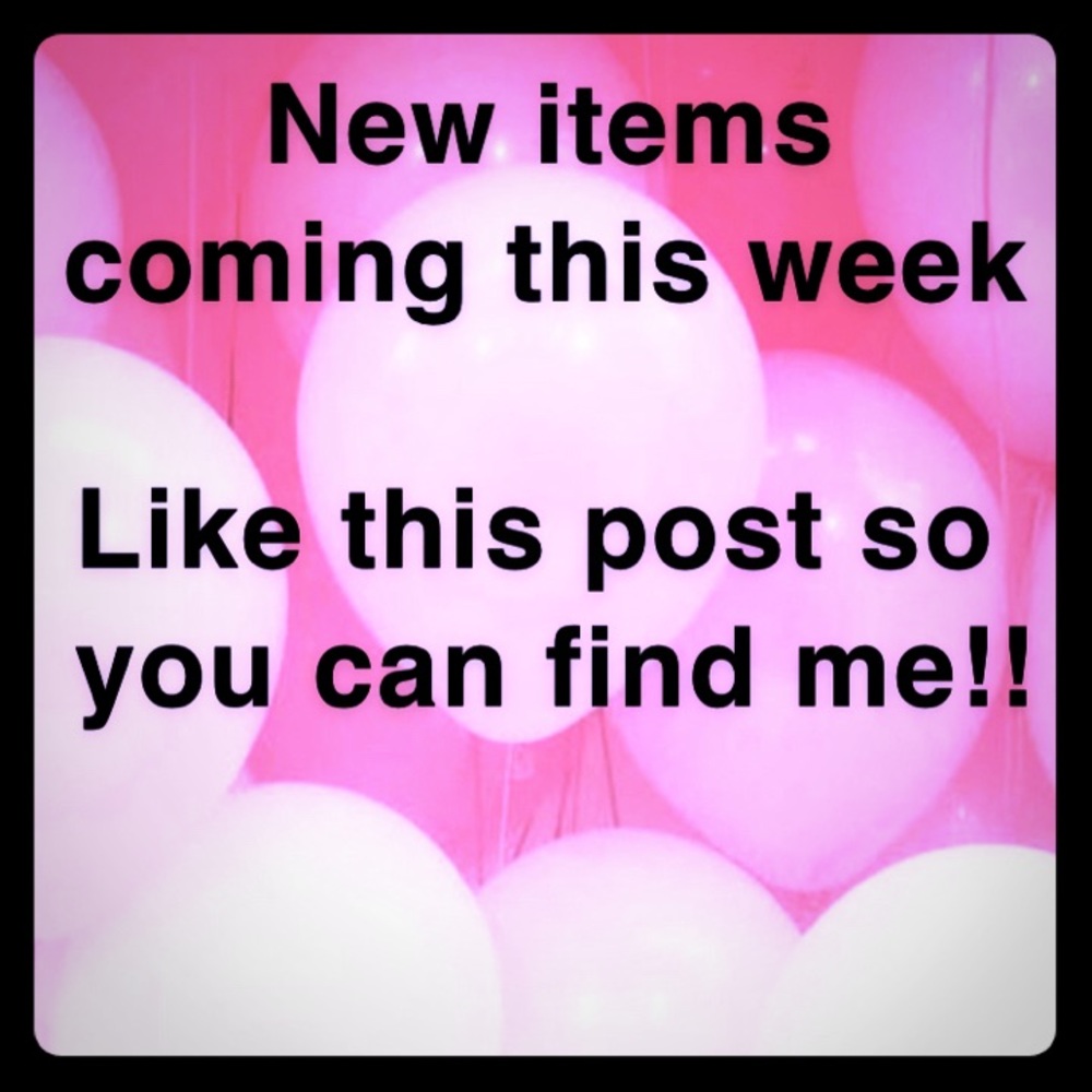 New items coming this week!!